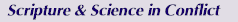 Topics: Scripture & Science in Conflict